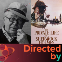 The Private Life of Sherlock Holmes - Directed by... Billy Wilder, Episode 22