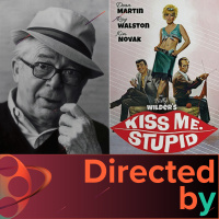 Kiss Me Stupid - Directed by... Billy Wilder, Episode 20