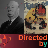 The Pleasure Garden - Directed by... Alfred Hitchcock, Episode 1