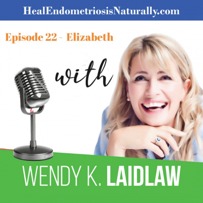 Heal Endometriosis Naturally With Wendy K Laidlaw
