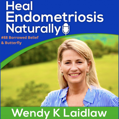 Heal Endometriosis Naturally With Wendy K Laidlaw
