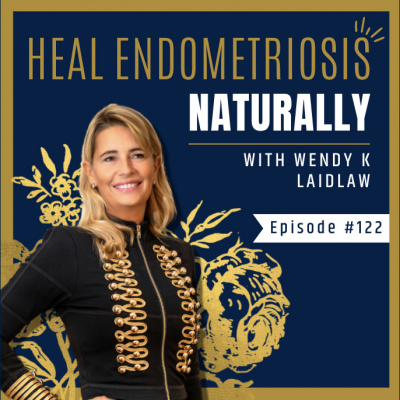 Heal Endometriosis Naturally With Wendy K Laidlaw
