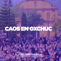 Caos en Oxchuc