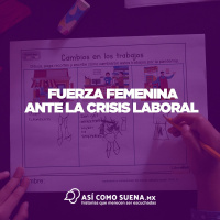 Fuerza femenina ante la crisis laboral