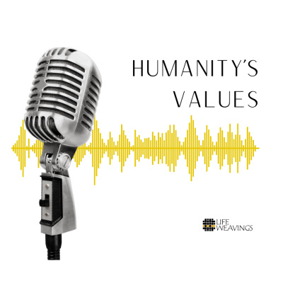 Humanitys Values | Explorations Of Relational Living