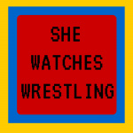 She Watches Wrestling
