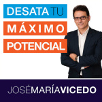 Desata Tu Máximo Potencial Con José María Vicedo
