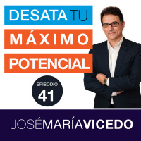 CÓMO PRODUCIR CUALQUIER TIPO DE CAMBIO POSITIVO EN TU VIDA / José María Vicedo | Ep.41