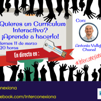Interconexiona 11/03/2016 ¿Quieres un currículum interactivo? ¡Aprende a hacerlo!