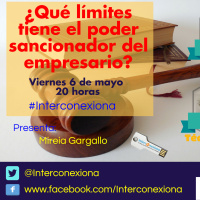 Interconexiona 06/05/2016 ¿Qué límites tiene el poder sancionador del empresario?