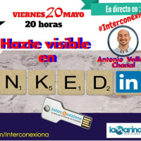 Interconexiona 20/05/2016 Hazte visible en LinkedIn