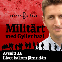 Militärt med Gyllenhaal - Avsnitt 33: Livet bakom järnridån