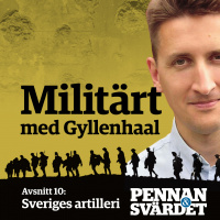 Militärt med Gyllenhaal - Avsnitt 10: Sveriges artilleri