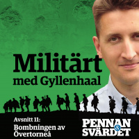Militärt med Gyllenhaal - Avsnitt 11: Bombningen av Övertorneå