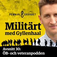 Militärt med Gyllenhaal - Avsnitt 30: ÖB- och veteranpodden