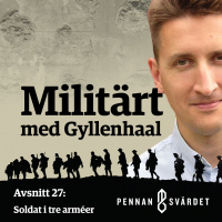 Militärt med Gyllenhaal - Avsnitt 27: Soldat i tre arméer