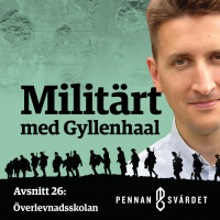 Militärt med Gyllenhaal - Avsnitt 26: Överlevnadsskolan