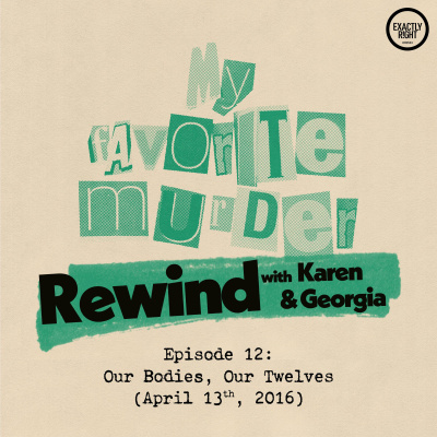 My Favorite Murder With Karen Kilgariff And Georgia Hardstark