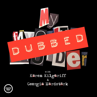 My Favorite Murder With Karen Kilgariff And Georgia Hardstark