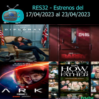 RES32 - Estrenos del 17/04/2023 al 23/04/2023