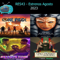 RES43 - Estrenos del mes de Agosto 2023