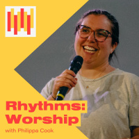 Rhythms: Worship - Philippa Cook - St Pauls Shadwell