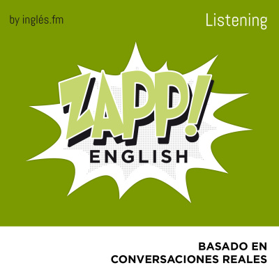 Zapp! Inglés Listening By Inglés.fm