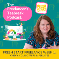 Fresh Start Freelance Wk 1: Check Your Offers and Services