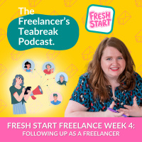 Fresh Start Freelance Wk 4: Following Up