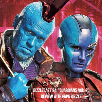 BizzleCast 94: GUARDIANS VOL. 2 Review feat. Papa Bizzle