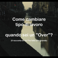 Come CAMBIARE TIPO di LAVORO quando sei un OVER