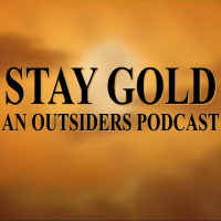 Stay Gold: An Outsiders Podcast – Episode 4: 15:00-20:00