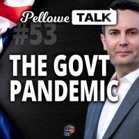 Government IS the pandemic | Pellowe Talk, Ep. 53