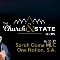 Sarah Game MLC on The Voice, Mens Day  more... | The Church And State Show 23.27