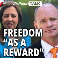 PELLOWE TALK: Campbell Newman on Qlds Medical Apartheid, AKA Freedom