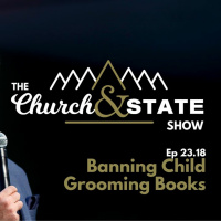 Banning graphic sex instruction for little kids | The Church And State Show 23.18