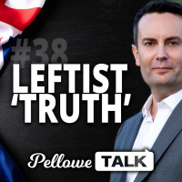 Truth is Irrelevant to Leftists | Pellowe Talk #37