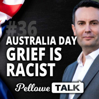 Australia Day Grief is Racist | Pellowe Talk #36
