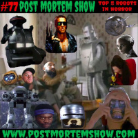 e077 - Ill Be Biff. (Top 5 Horror Movie Robots)