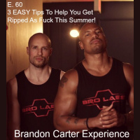 Episode 60: 3 EASY Tips To Help You Get Ripped As Fuck This Summer!