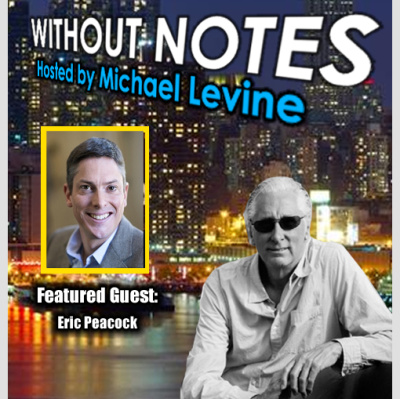Without Notes The Podcast With Michael Levine