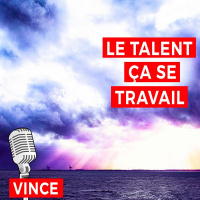LE TALENT ÇA SE TRAVAIL