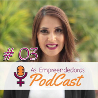 #AsEmpreendedoras 3 - Como Conquistar seus Sonhos