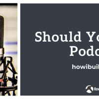 Should You Start a Podcast?