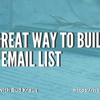 One Great Way to Build Your Email List with Bud Kraus