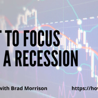What to Focus on in a Recession with Brad Morrison