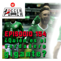 Soccer Punch #154 - ¿Quién es el verdadero gigante?