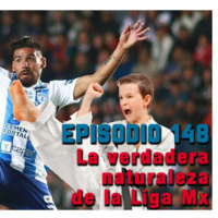 Soccer Punch #148 - La Verdadera Naturaleza de la Liga MX