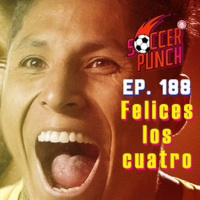 Soccer Punch #188 - Felices los cuatro