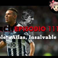 Soccer Punch #111 - Monterrey, Imparable / Atlas, Insalvable